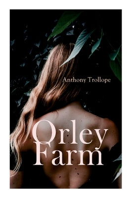 Orley Farm: Historical Novel by Trollope, Anthony