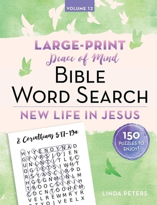 Peace of Mind Bible Word Search: New Life in Jesus by Peters, Linda