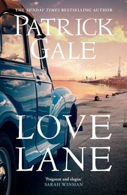 Love Lane: A Searing Portrayal of Escape and the Power of Love, Home and a Family by Gale, Patrick