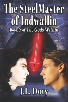 The SteelMaster of Indwallin: Epic Fantasy of Magic, Witches and Demon Halfmen by Doty, J. L.