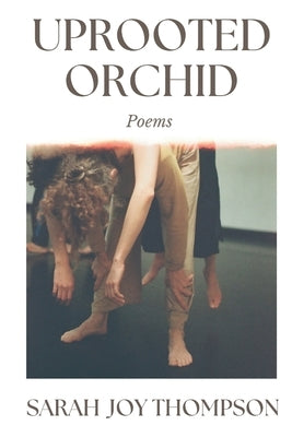 Uprooted Orchid by Thompson, Sarah Joy