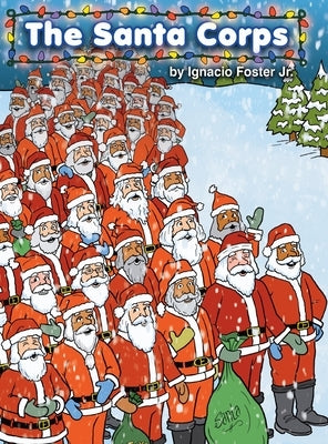 The Santa Corps by Foster, Ignacio, Jr.