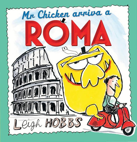 MR Chicken Arriva a Roma by Hobbs, Leigh
