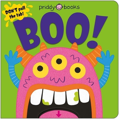 Boo! (Slide & Surprise): Pull the Tabs for a Spooky Surprise! by Priddy, Roger