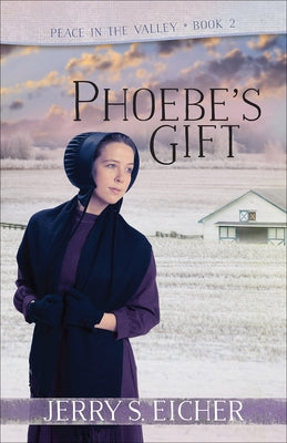 Phoebe's Gift: Volume 2 by Eicher, Jerry S.