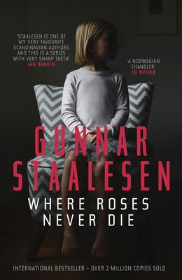 Where Roses Never Die: Volume 18 by Staalesen, Gunnar
