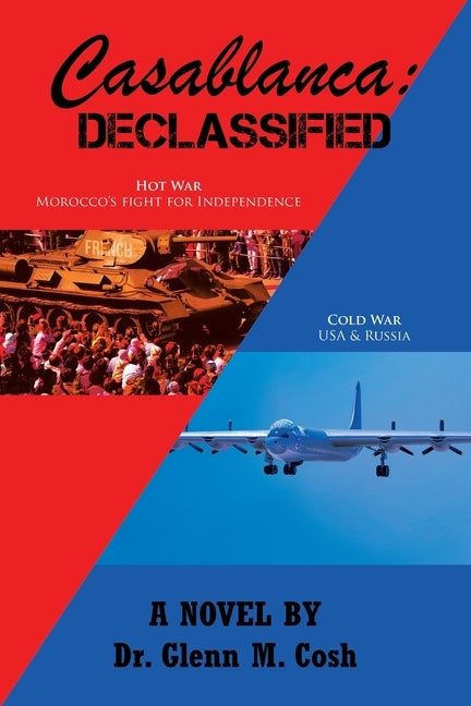 Casablanca: Declassified by Cosh, Glenn M.
