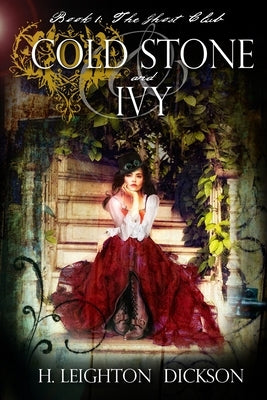 Cold Stone & Ivy: The Ghost Club by Dickson, Heather L.