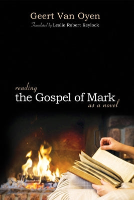 Reading the Gospel of Mark as a Novel by Keylock, Leslie Robert