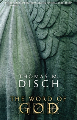 The Word of God: Or, Holy Writ Rewritten by Disch, Thomas M.