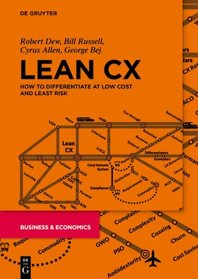 Lean CX: How to Differentiate at Low Cost and Least Risk by Dew, Robert