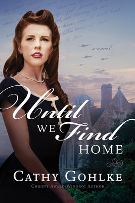 Until We Find Home by Gohlke, Cathy