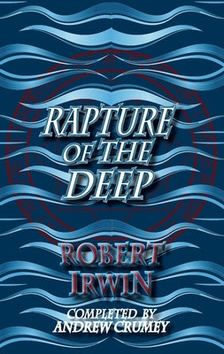 Rapture of the Deep by Irwin, Robert