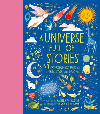A Universe Full of Stories: 50 Extraordinary Tales of the Skies, Stars and Beyond by McAllister, Angela