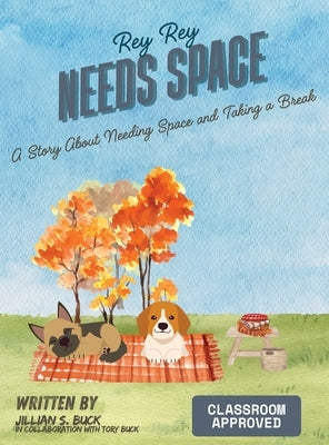 Rey Rey Needs Space: A Story About Needing Space and Taking a Break by Buck, Jillian