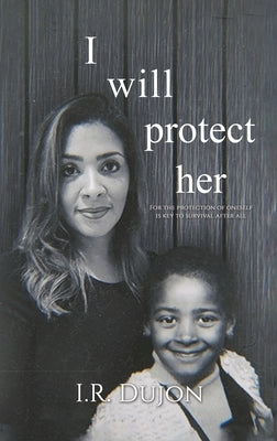 I Will Protect Her by Dujon, I. R.