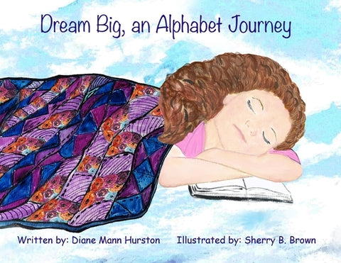 Dream Big, an Alphabet Journey by Hurston, Diane Mann