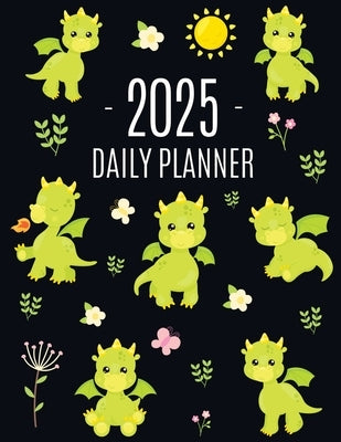 Dragon Planner 2025: Cute Daily Organizer (12 Months) Pretty Scheduler With Friendly Baby Dragon by Press, Happy Oak Tree