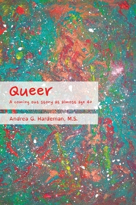 Queer by Hardeman, Andrea G.