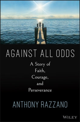 Against All Odds: A Story of Belief, Strength, and Gratitude by Razzano, Anthony