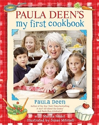 Paula Deen's My First Cookbook by Deen, Paula H.