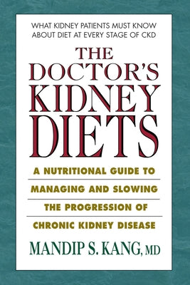 The Doctor's Kidney Diets by Kang MD, Mandip S.