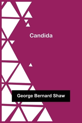 Candida by Bernard Shaw, George