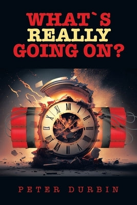 What`s Really Going On? by Durbin, Peter