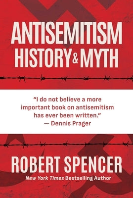 Antisemitism: History and Myth by Spencer, Robert
