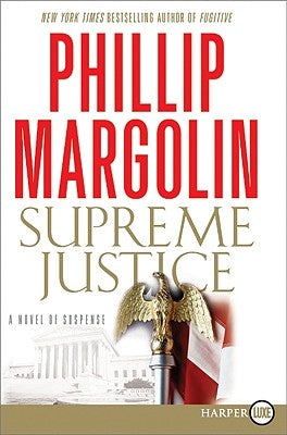 Supreme Justice: A Novel of Suspense by Margolin, Phillip