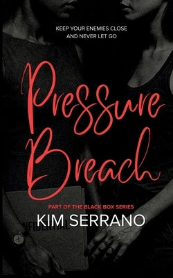 Pressure Breach by Serrano, Kim