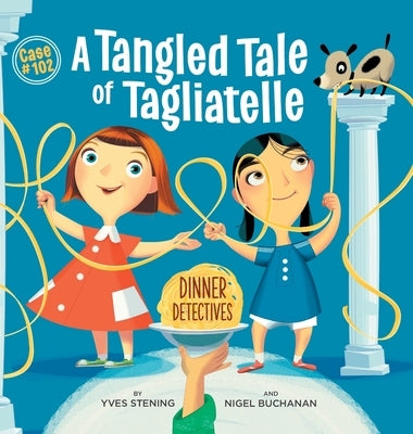 A Tangled Tale Of Tagliatelle by Stening, Yves