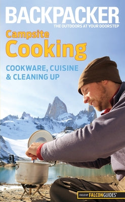 Backpacker Magazine's Campsite Cooking by Absolon, Molly