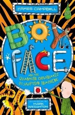 Boyface and the Quantum Chromatic Disruption Machine by Campbell, James