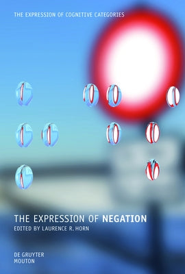 The Expression of Negation by Horn, Laurence R.