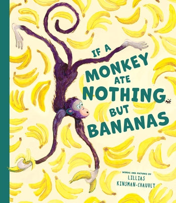 If a Monkey Ate Nothing But Bananas by Kinsman-Chauvet, Lillias