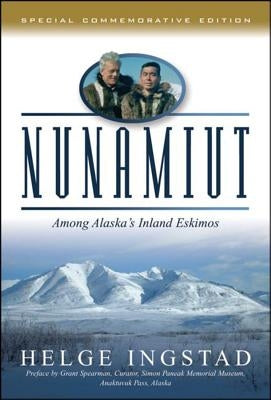Nunamiut: Among Alaska's Inland Eskimos by Ingstad, Helge