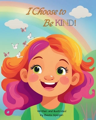 I Choose to Be KIND! by Spenjian, Beata