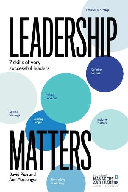 Leadership Matters: 7 Skills of Very Successful Leaders by Pich, David