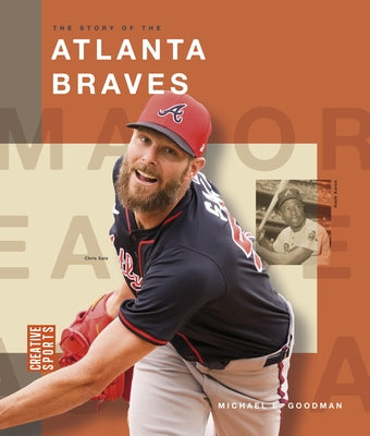 The Story of the Atlanta Braves by Goodman, Michael E.