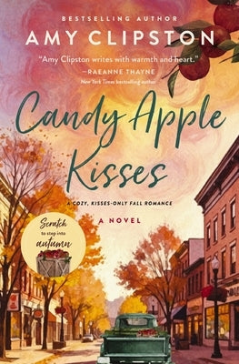 Candy Apple Kisses: A Sweet Romance Novel by Clipston, Amy