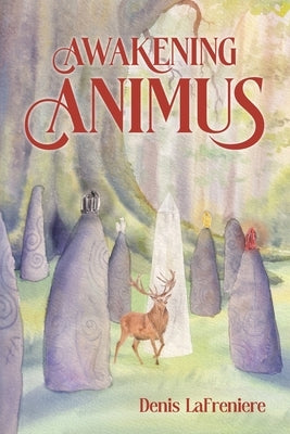 Awakening Animus by Lafreniere, Denis