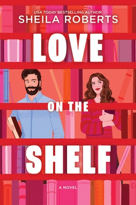 Love on the Shelf by Roberts, Sheila