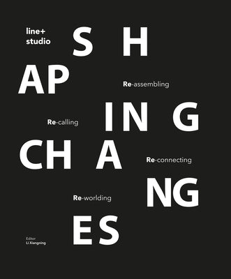 Shaping Changes: Line+ Studio by Line+ Studio