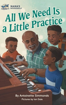 All We Need Is a Little Practice by Simmonds, Antoinette