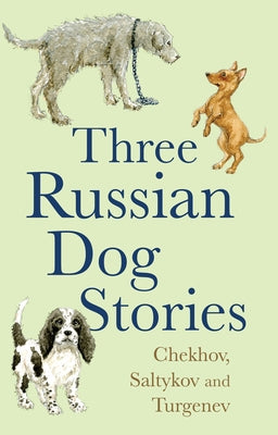 Five Russian Dog Stories by Chekhov, Anton