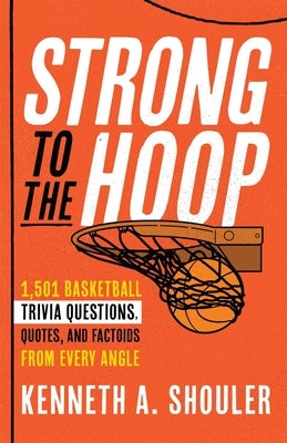 Strong to the Hoop by Shouler, Kenneth A.