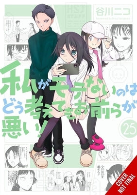 No Matter How I Look at It, It's You Guys' Fault I'm Not Popular!, Vol. 25: Volume 25 by Tanigawa, Nico