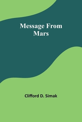 Message From Mars by Simak, Clifford D.