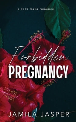 Forbidden Pregnancy: Dark Mafia BWWM Romance by Jasper, Jamila
